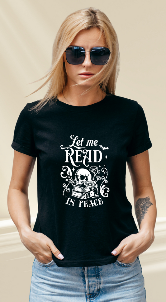 Let Me Read in Peace Tee – Gothic Book Lover Shirt