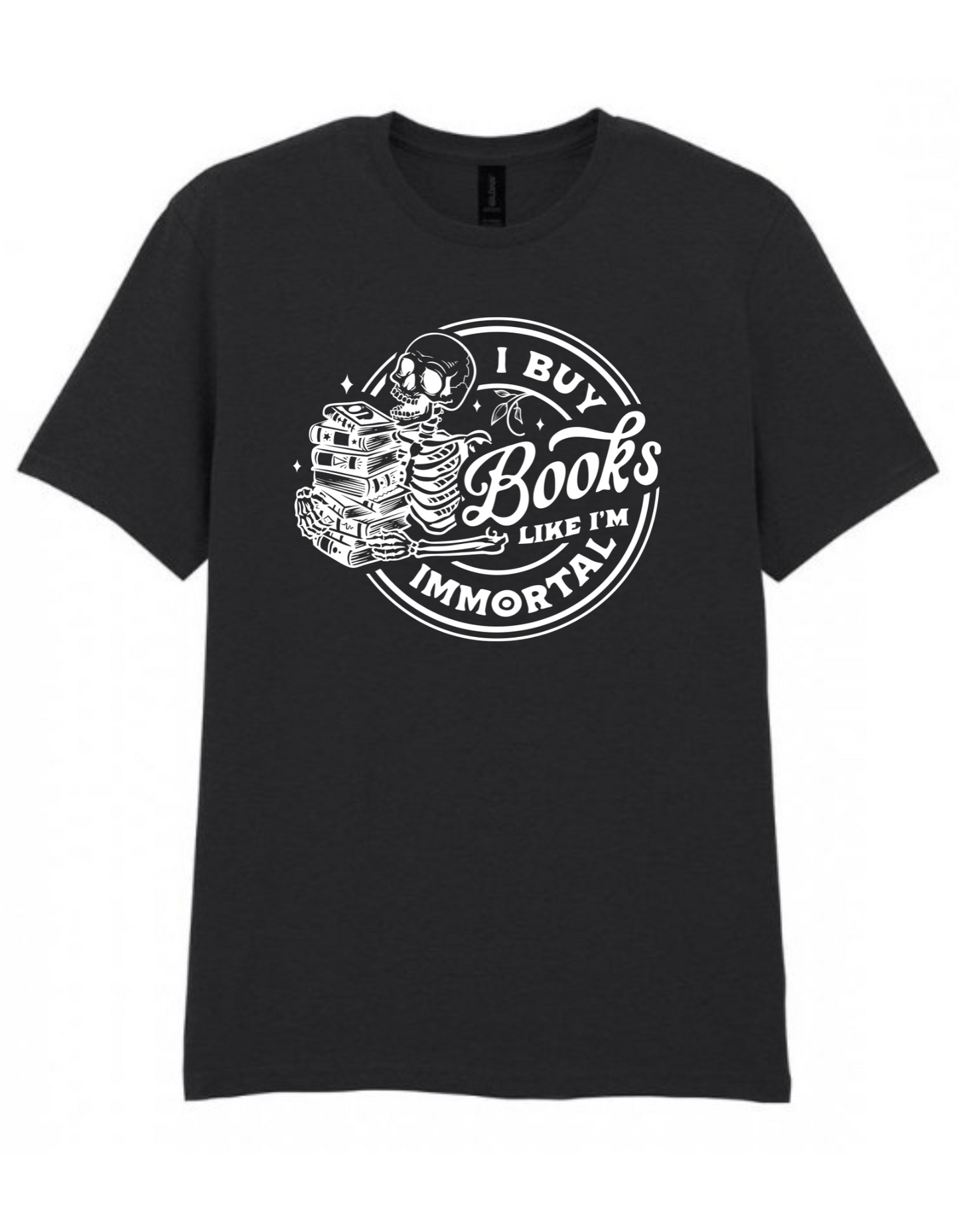 I Buy Books Like I’m Immortal T-shirt – Gothic Skull  – Bookish Gift for Readers
