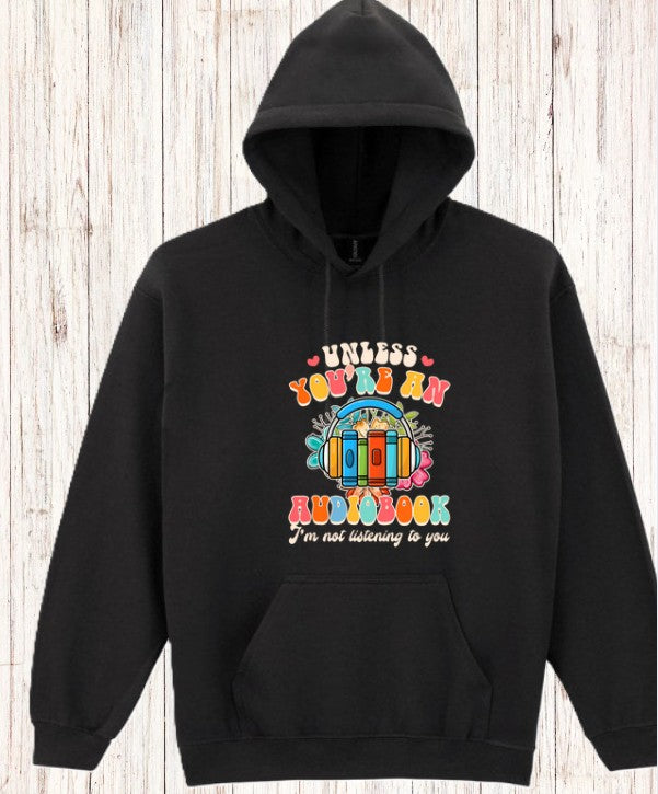 Dark Heather Hoodie – Unless You’re an Audiobook I’m Not Listening – Bookish Gift for Audiobook Lovers
