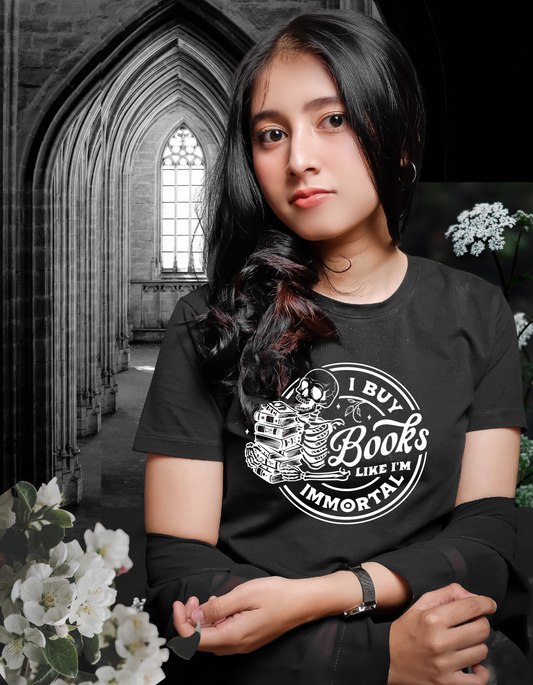 I Buy Books Like I’m Immortal T-shirt – Gothic Skull  – Bookish Gift for Readers